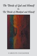 The Divide of God and Himself Vs. the Divide of Mankind and Himself