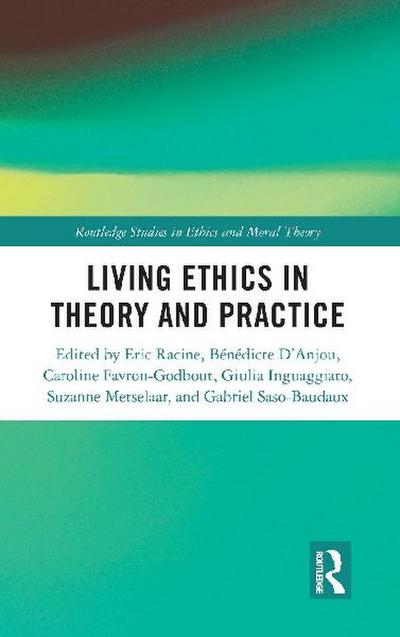 Living Ethics in Theory and Practice
