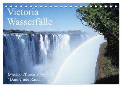 Victoria Wasserfälle, Mosi-oa-Tunya der "Donnernde Rauch" (Tischkalender 2024 DIN A5 quer), CALVENDO Monatskalender