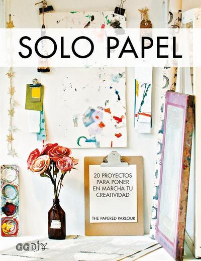 Solo papel : 20 proyectos para poner en marcha tu creatividad