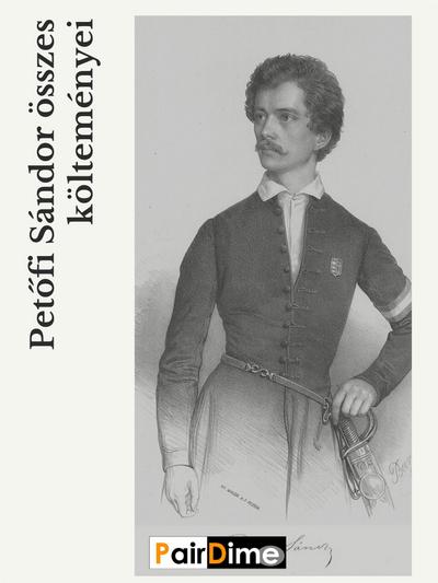 Petőfi Sándor összes költeményei