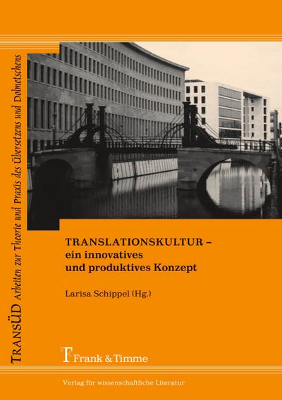 Translationskultur - ein innovatives und produktives Konzept