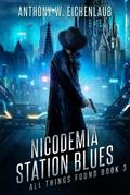 Nicodemia Station Blues (All Things Found, #3)