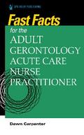 Fast Facts for the Adult-Gerontology Acute Care Nurse Practitioner