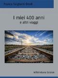 I miei 400 anni e altri viaggi