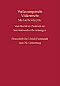 Verfassungsrecht, Völkerrecht, Menschenrechte - Vom Recht im Zentrum der Internationalen Beziehungen