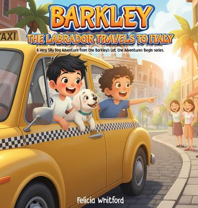 BARKLEY THE LABRADOR TRAVELS TO ITALY