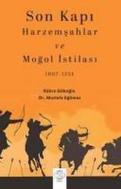 Son Kapi Harzemsahlar ve Mogol Istilasi 1097-1231