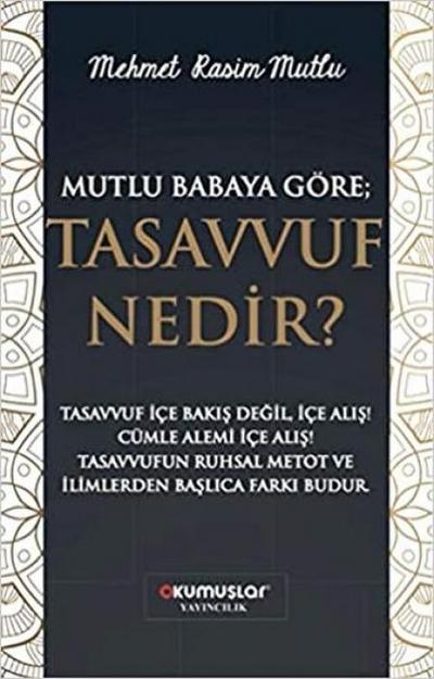 Mutlu Babaya Göre Tasavvuf Nedir