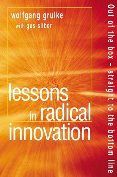 Lessons in Radical Innovation: Business Radicals at the Heart of Quantum Chan...