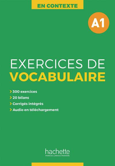 Exercices de Vocabulaire A1: Übungsbuch mit Lösungen, Audios als Download und Transkriptionen (En Contexte – Exercices de vocabulaire)