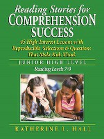 Reading Stories for Comprehension Success Junior High Level; Reading Level 7-9