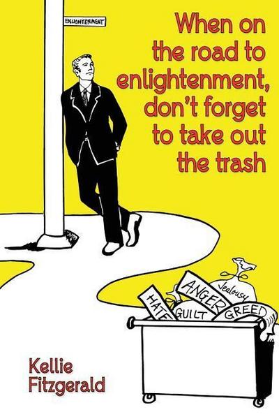 When on the Road to Enlightenment, Don’t Forget to Take out the Trash
