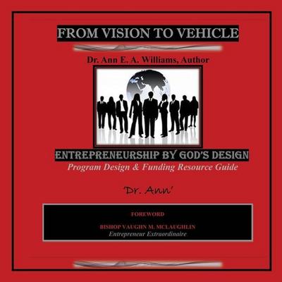 FROM VISION to VEHICLE: Biblical Entrepreneurship