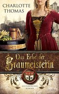 Das Erbe der Braumeisterin: Historischer Roman