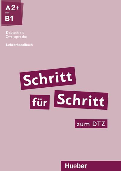Schritt für Schritt zum DTZ: Deutsch als Zweitsprache / Lehrerhandbuch (Schritt für Schritt in Alltag und Beruf)