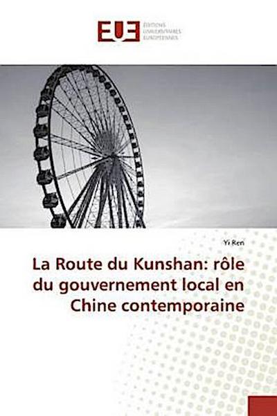 La Route du Kunshan: rôle du gouvernement local en Chine contemporaine