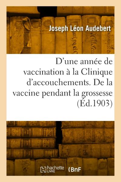 Résultats d’une année de vaccination à la Clinique d’accouchements