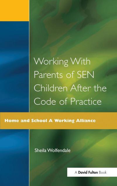 Working with Parents of SEN Children after the Code of Practice