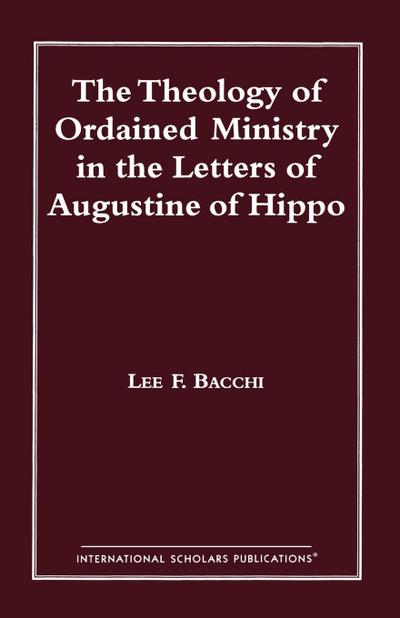 Theology of Ordained Ministry in the Letters of Augustine of Hippo