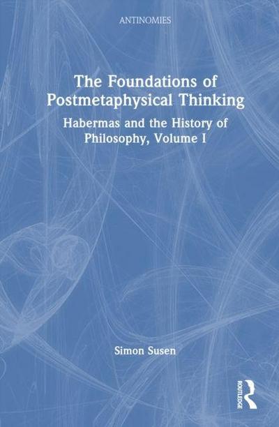 The Foundations of Postmetaphysical Thinking