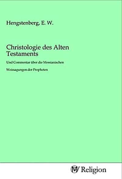 Christologie des Alten Testaments