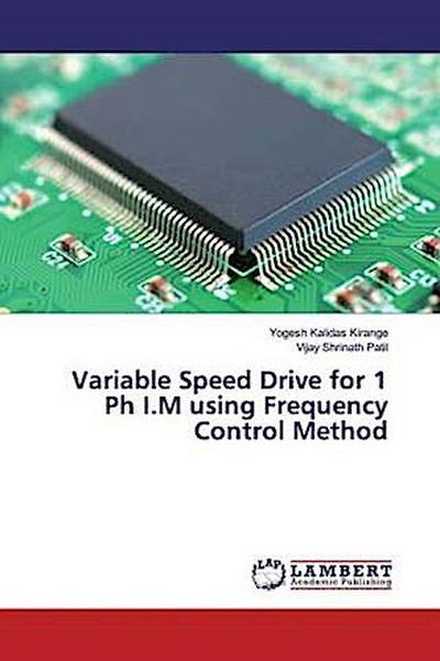 Variable Speed Drive for 1 Ph I.M using Frequency Control Method
