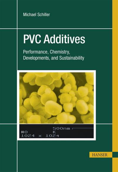 PVC Additives: Performance, Chemistry, Developments and Sustainability