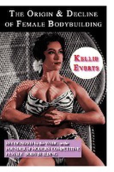 The Origin & Decline of Female Body Building