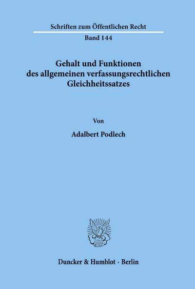 Gehalt und Funktionen des allgemeinen verfassungsrechtlichen Gleichheitssatzes.