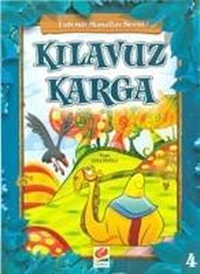 Kilavuz Karga; Erdemli Masallar Serisi 4