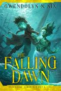 The Falling Dawn: Celestial Scripts, Book One