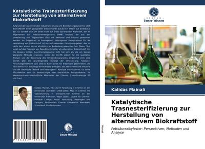 Katalytische Trasnesterifizierung zur Herstellung von alternativem Biokraftstoff