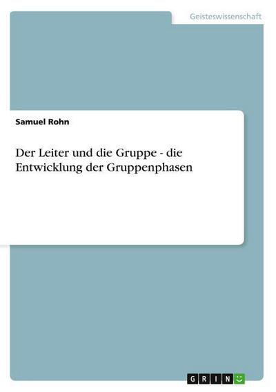 Der Leiter und die Gruppe - die Entwicklung der Gruppenphasen