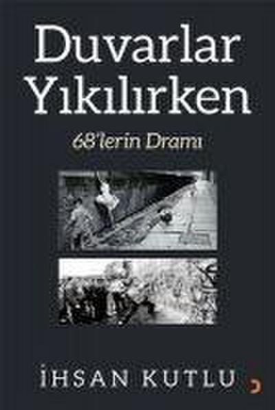 Duvarlar Yikilirken 68lerin Drami