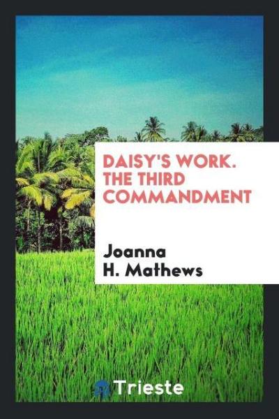 Daisy’s work. The third commandment