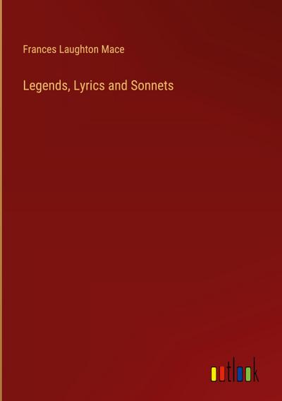 Legends, Lyrics and Sonnets