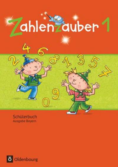 Zahlenzauber 1 Ausgabe Bayern. Schülerbuch Bayern