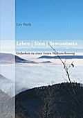 Leben Sinn Bewusstsein