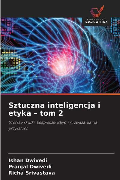 Sztuczna inteligencja i etyka - tom 2