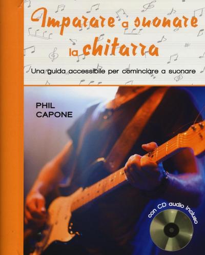 Imparare a suonare la chitarra. Una guida accessibile per cominciare a suonare