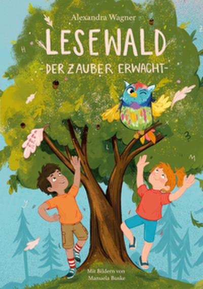 Lesewald, Der Zauber erwacht: Buch zum Lesen lernen mit der magischen Eule Ada - Erstleserbuch mit Treppenwörter-Methode für Leseerfolg statt Frust