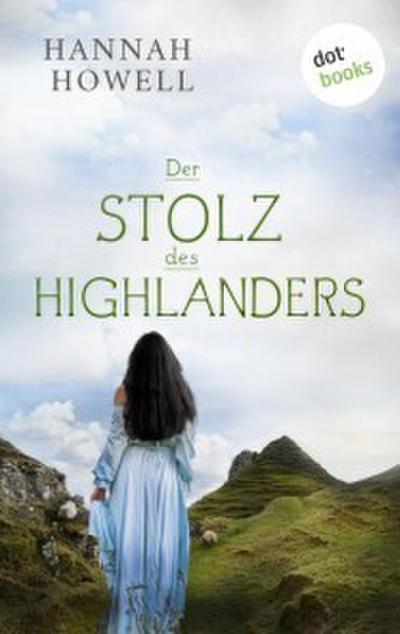 Der Stolz des Highlanders - Highland Dreams: Zweiter Roman