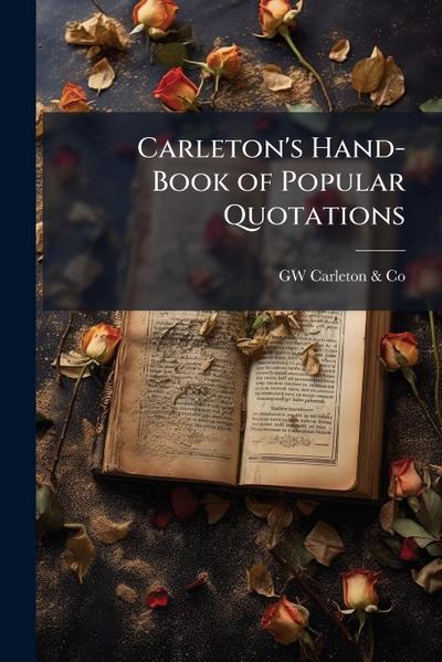 Carleton’s Hand-Book of Popular Quotations