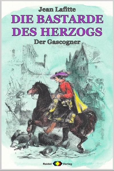 DIE BASTARDE DES HERZOGS, Bd. 03: Der Gascogner