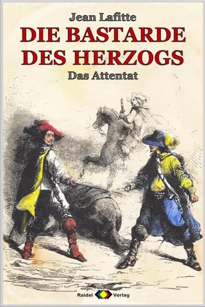 DIE BASTARDE DES HERZOGS, Bd. 05: Das Attentat
