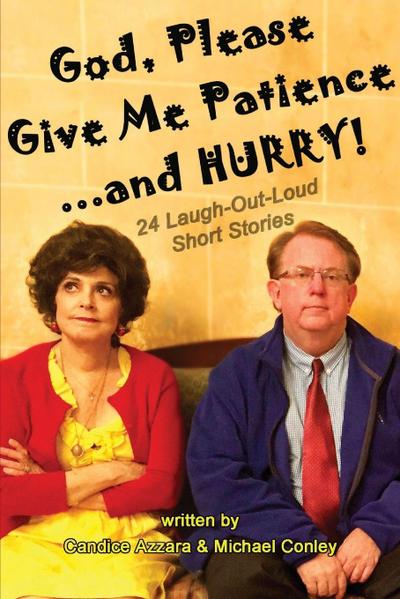 God, Please Give Me Patience...and Hurry!