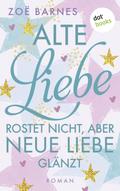 Alte Liebe rostet nicht, aber neue Liebe glänzt