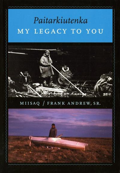 Paitarkiutenka / My Legacy to You