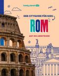 LONELY PLANET Der Cityguide für Kids Rom